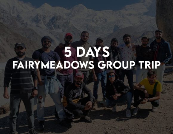 5 Days Group Trip Fairy Meadows