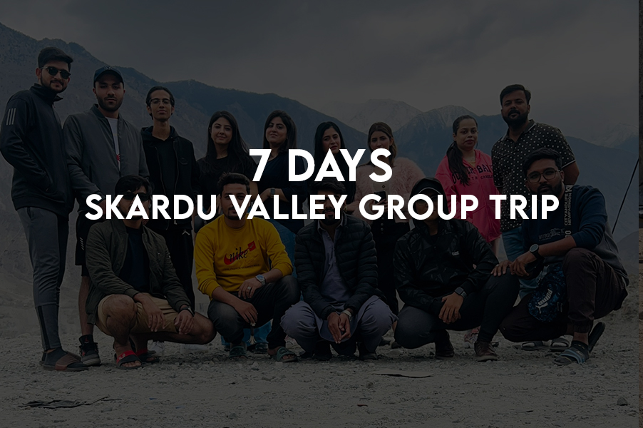 7 Days Group Trip To Skardu Valley
